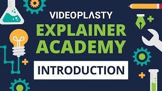 VideoPlasty Explainer ACADEMY: Introduction