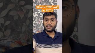 TFW seat in AKTU | AKTU counselling | its navneet