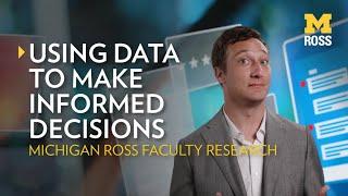 Using Data to Make Informed Decisions | Michigan Ross Research