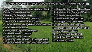 "LAGU POP HITS TAHUN 2000-AN. NOSTALGIA TANPA IKLAN"