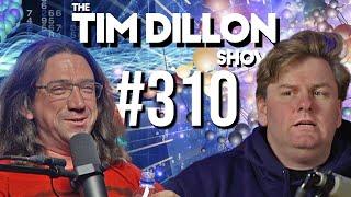 The Acid Story with Curtis Yarvin | The Tim Dillon Show #310