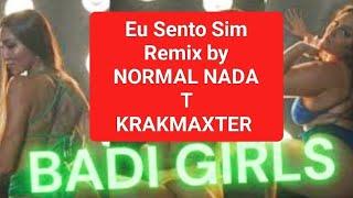 Badi Girls - Eu Sento Sim (Normal Nada the Krakmaxter Remix).mp3