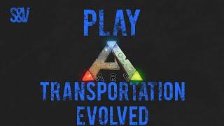 Ark: Transportation Evolved