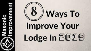 8 Ways To Improve Your Masonic Lodge In 2019