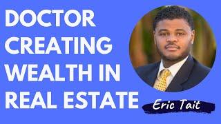 Doctor Using Real Estate To Create Financial Freedom