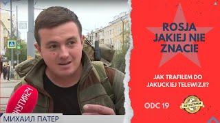 Rosja jakiej nie znacie. Jak trafiłem do jakuckiej telewizji? (odc.19)