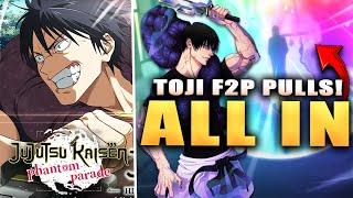 TOJI ALL IN F2P SUMMONS & I LOST MY MIND! (Jujutsu Kaisen Phantom Parade)