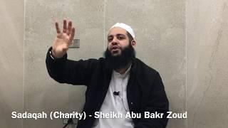 Virtue of Sadaqah (Charity) - Sheikh Abu Bakr Zoud