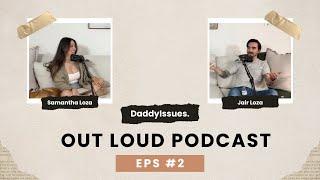 Daddy Issues Ft Jair Loza || Leyendo historias de Reddit || Out Loud Podcast