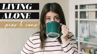 SHOULD YOU LIVE ALONE? | Pros & Cons of Living By Yourself