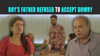 Boy's Father Refused to Accept Dowry | Rohit R Gaba