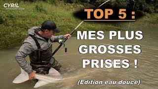 TOP 5 : MES PLUS GROSSES PRISES (Eau douce) - Cyril Chauquet