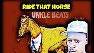 Unkle Beats   Ride That Horse (Official Audio)