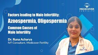 Factors leading to Male Infertility: Azoospermia, Oligospermia | Common Causes of Male Infertility