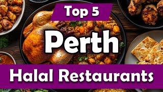 Top 5 Halal Restaurants in Perth, Australia - English