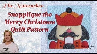 Snapplique the Nutcracker Block, Merry Christmas Quilt by Amy Bradley Desings