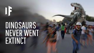 What If Dinosaurs Never Went Extinct?