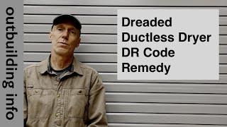 000.4 - Dreaded ductless dryer DR code remedy