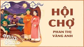 HỘI CHỢ - Phan Thị Vàng Anh - Truyện Ngắn Việt Nam - Mưa Radio