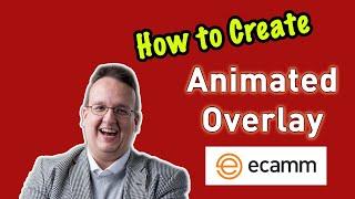 ECamm Live: How to create an Animated Overlay (or for OBS)