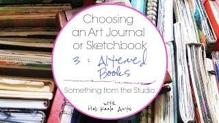 Choosing an Art Journal or Sketchbook part 3 of 3 | Something from the Studio