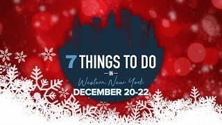 7 things to do in Western New York this weekend: December 20 - December 22