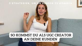 Wie komme ich als UGC Creator an Kunden? 3 Strategien für die Kundengewinnung