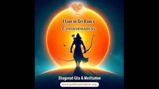 Meditation: I Live in Sri Ram’s Consciousness. Satya Kalra