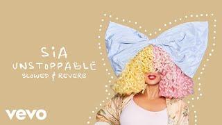 Sia - Unstoppable (Slowed + Reverb)