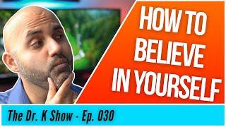 How to Believe in Yourself | The Number One Strategy