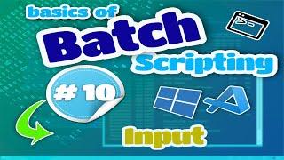 Basics of Batch Scripting - 10 - Input