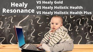 Healy Resonance VS Healy Gold VS Healy Holistic Health VS Healy Holistic Health Plus