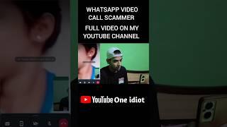 WhatsApp video Call Scammer #scammer  #viral #video #scam