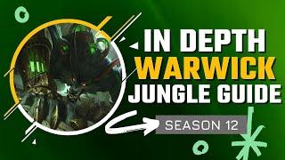 HOW TO MASTER WARWICK JUNGLE | Season 12 In Depth Warwick Jungle Guide