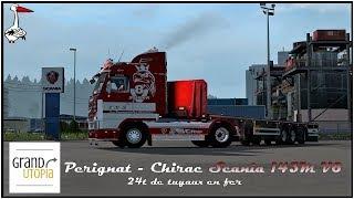 [ETS2] Scania V8 143M CTA - Grand Utopia  Perignat - Chirac  24t