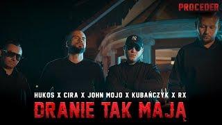 HUKOS x CIRA x JOHN MOJO x KUBAŃCZYK x RX - Dranie tak mają