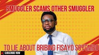 Smuggler Scams Other Smugglers To Lie About Bribing Fisayo Soyombo