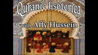 Quranic Esoterica with Affy Hussein