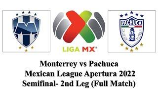 Monterrey vs Pachuca | Mexican League Apertura 2022 | Semifinal- 2nd Leg | Full Match