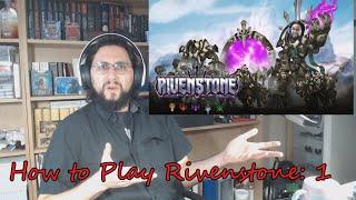 How to play Rivenstone Part 1: Overview!