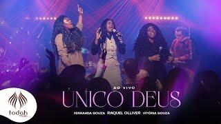 Raquel Olliver, Vitória Souza e Fernanda Souza | Único Deus [Clipe Oficial]