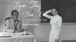 Người Thầy Năm Xưa - Nguyễn Duyên Quỳnh | ST: Nguyễn Văn Chung | Lyrics Video