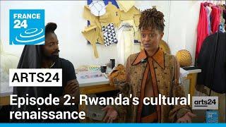 Special programme: Rwanda's cultural renaissance (2/3) • FRANCE 24 English