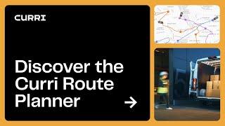 Discover Curri's intuitive route planning software