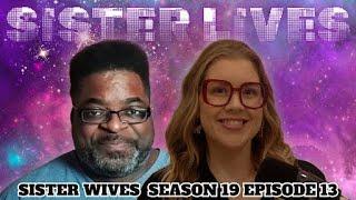 Sister Wives Season 19 Episode 13 Recap & Discussion