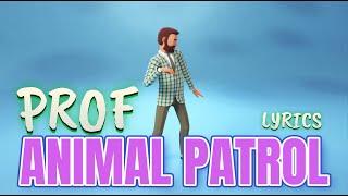 PROF - Animal Patrol [Lyrics] Dogs Outta Control Mix | Showroom Partners Entertainment @PROFGAMPO