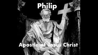 Philip - Apostle of Jesus Christ|The active Apostle|Apostles|#Heiscoming