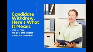 'Candidate Withdrew. Here's What It Means. #shorts #jobsearchtv