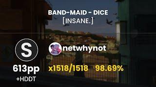 [7.56⭐] netwhynot | BAND-MAID - DICE [INSANE.] | +HDDT 98.69% FC (#29 613pp) - osu!