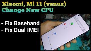 Change New CPU Mi 11 (venus) Fix Dual IMEI | Big News For All @mobilecareid